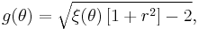  g(\theta) = \sqrt{ \xi{(\theta)} \left[ 1%2Br^2\right] - 2},