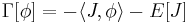 \Gamma[\phi]=-\langle J,\phi\rangle-E[J] \, 