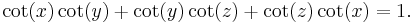 \cot(x)\cot(y) %2B \cot(y)\cot(z) %2B \cot(z)\cot(x) = 1.\,