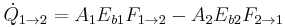  \dot{Q}_{1 \rarr 2} = A_{1}E_{b1}F_{1 \rarr 2} - A_{2}E_{b2}F_{2 \rarr 1}