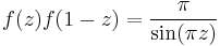 f(z)f(1-z)={\pi \over \sin(\pi z)}\,\!\,\,\,