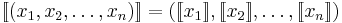 [\![(x_1, x_2, \ldots, x_n)]\!] = ([\![x_1]\!], [\![x_2]\!], \ldots, [\![x_n]\!])