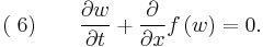  (\;6) \quad\quad \frac{\partial w}{\partial t}%2B\frac{\partial}{\partial x}f\left(w\right)=0.