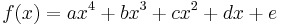 f(x)=ax^4%2Bbx^3%2Bcx^2%2Bdx%2Be \,