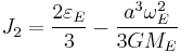 J_2 = \frac{2 \varepsilon_E}{3} - \frac{a^3 \omega_E^2}{3 G M_E}