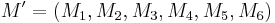  M'= (M_1,M_2,M_3,M_4,M_5,M_6)