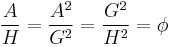  \frac{A}{H} = \frac{A^{2}}{G^{2}} = \frac{G^{2}}{H^{2}} = \phi \, 