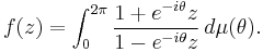  f(z) =\int_0^{2\pi} {1 %2B e^{-i\theta}z\over 1 -e^{-i\theta}z} \,  d\mu(\theta).