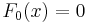 F_0(x)=0 \,