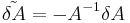 \tilde{\delta A}=-A^{-1}\delta A