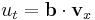 \displaystyle u_t=\mathbf{b}\cdot\mathbf{v}_x