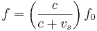 f = \left ( \frac {c}{c %2B v_{s}} \right ) f_0