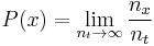 P(x) = \lim_{n_t\rightarrow \infty}\frac{n_x}{n_t}