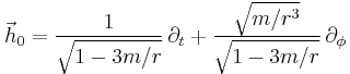 \vec{h}_0 = \frac{1}{\sqrt{1-3m/r}} \, \partial_t %2B \frac{\sqrt{m/r^3}}{\sqrt{1-3m/r}} \, \partial_\phi 