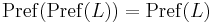 \operatorname{Pref} (\operatorname{Pref} (L)) =\operatorname{Pref} (L)