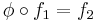 \phi\circ f_1 = f_2