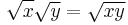  \sqrt{x}\sqrt{y} = \sqrt{xy} 