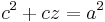 c^2%2Bcz=a^2\;