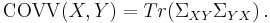 \mathrm{COVV}(X,Y)= Tr(\Sigma_{XY}\Sigma_{YX}) \, .