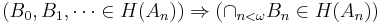 (B_0, B_1, \cdots \in H(A_n)) \Rightarrow (\cap_{n<\omega}B_n \in H(A_n))