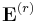 \mathbf{E}^{(r)}