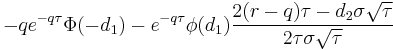  -qe^{-q \tau} \Phi(-d_1) - e^{-q \tau} \phi(d_1) \frac{2(r-q) \tau - d_2 \sigma \sqrt{\tau}}{2\tau \sigma \sqrt{\tau}} \, 