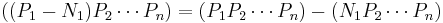 ((P_1 - N_1) P_2 \cdots P_n) = (P_1 P_2 \cdots P_n) - (N_1 P_2 \cdots P_n)