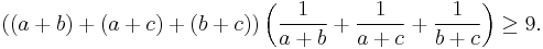 ((a%2Bb)%2B(a%2Bc)%2B(b%2Bc))\left(\frac{1}{a%2Bb}%2B\frac{1}{a%2Bc}%2B\frac{1}{b%2Bc}\right)\geq 9.