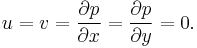 u=v=\frac{\partial p}{\partial x}=\frac{\partial p}{\partial y}=0.