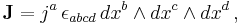 \textbf{J} = j^a\, \epsilon_{abcd}\, dx^b \wedge dx^c \wedge dx^d\,,