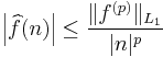 \left|\widehat{f}(n)\right|\le {\| f^{(p)}\|_{L_1}\over |n|^p}