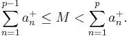 \sum_{n=1}^{p-1} a_{n}^{%2B} \leq M < \sum_{n=1}^{p} a_{n}^{%2B}.