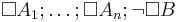 \Box A_1; \ldots�; \Box A_n�; \neg \Box B