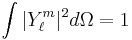 \int{|Y_\ell^m|^2 d\Omega} = 1