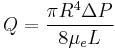  \ Q = \frac{ \pi R^4 \Delta P}{ 8 \mu_{e} L } 