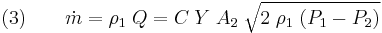 (3)\qquad \dot{m} = \rho_1\;Q = C\;Y\;A_2\;\sqrt{2\;\rho_1\;(P_1-P_2)}