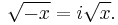 \sqrt{-x} = i \sqrt x.