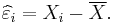 \widehat{\varepsilon}_i=X_i-\overline{X}.