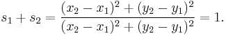 s_1 %2B s_ 2 = \frac{(x_2 - x_1)^2 %2B (y_2 - y_1)^2}{(x_2 - x_1)^2 %2B (y_2 - y_1)^2}
= 1.\,