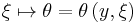 \xi\mapsto\theta=\theta\left(y,\xi\right)  