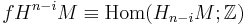 fH^{n-i} M \equiv \mathrm{Hom}(H_{n-i} M; \mathbb Z)