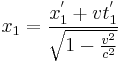 x_{1}=\frac{x_{1}^{'}%2Bvt_{1}^{'}}{\sqrt{1-\frac{v^{2}}{c^{2}}}}