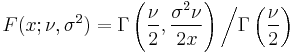 F(x; \nu, \sigma^2)=
\Gamma\left(\frac{\nu}{2},\frac{\sigma^2\nu}{2x}\right)
\left/\Gamma\left(\frac{\nu}{2}\right)\right.