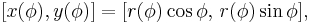 [x(\phi),y(\phi)] = [r(\phi)\cos\phi, \, r(\phi)\sin\phi], \, 