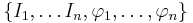  \{ I_1, \dots I_n, \varphi_1, \dots, \varphi_n \} 