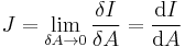  J = \lim_{\delta A \rightarrow 0} \frac{\delta I}{\delta A} = \frac{\mathrm{d}I}{\mathrm{d}A} \,\!