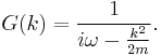 
G(k) = {1 \over i\omega - {k^2\over 2m} }.
\,