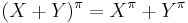 (X%2BY)^\pi = X^\pi %2B Y^\pi\,