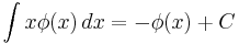  \int x \phi(x) \, dx           = -\phi(x) %2B C 