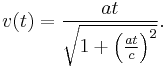 v(t) = \frac{a t}{ \sqrt{1%2B  \left( \frac{a t}{c} \right)^2}}. 